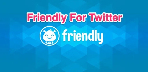 friendly for twitter mod apk
