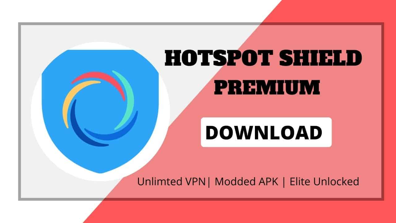 Hotspot Shield Premium Mod Apk Elite Mod Apk Free Download Latest