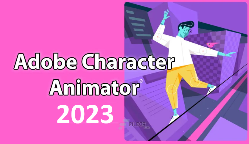 Download Adobe Character Animator 2023 Full Version