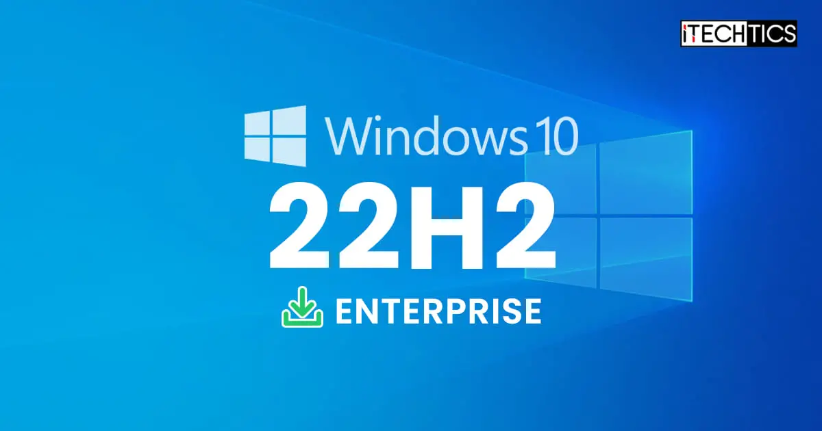 Windows 10 Enterprise 22H2 Bootable ISO